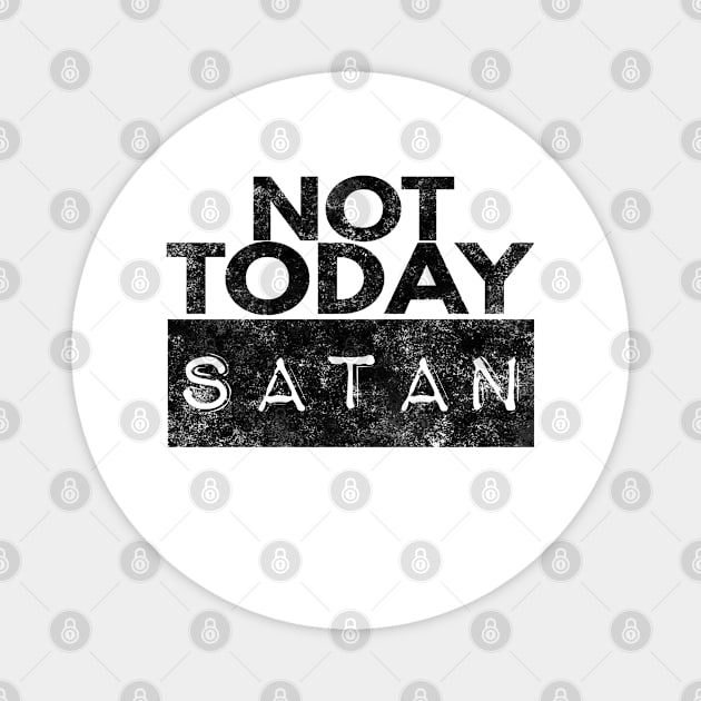 Not Today Satan Christian Magnet by Happy - Design